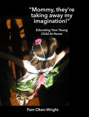 Mommy, They're Taking Away My Imagination! (ebook)