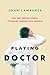 Playing Doctor - Part One: Medical School: Stumbling through with amnesia
