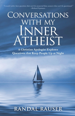 Conversations with My Inner Atheist: A Christian Apologist Explores Questions that Keep People Up at Night (Paperback)