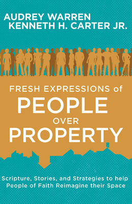 Fresh Expressions of People Over Property