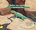 Sobre los reptiles: Una guía para niños (Libro educativo de ciencia para el aprendizaje STEM) (About. . .)