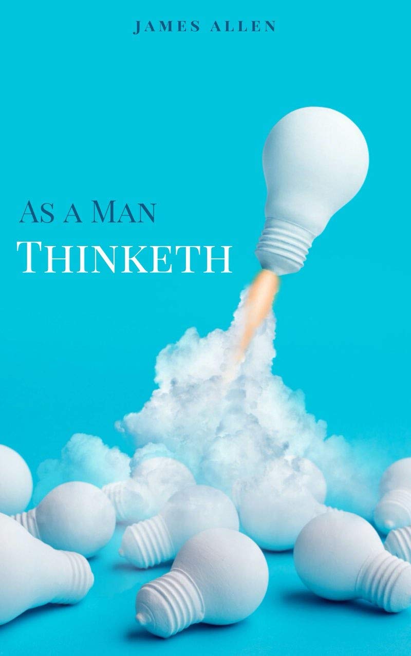 As A Man Thinketh