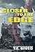 Closer to the Edge (Playing with Fire, #4)