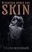 Seventeen Names for Skin