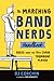 The Marching Band Nerds Han...