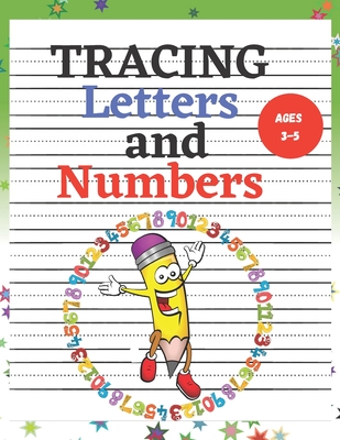 Tracing Letters and Numbers: kindergarten writing paper with lines for abc 123 kids,A great teaching tool for preschools ages 3-5(8.5x11 in) 100 pages ,soft cover matte finish .