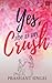 Yes, She is my Crush by Prashant Singh