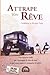 Attrape ton rêve: Une histoire réelle où s'accomplit le rêve de tous et qui nous inspire à conquérir le nôtre (Viaje Familia Zapp) (French Edition)