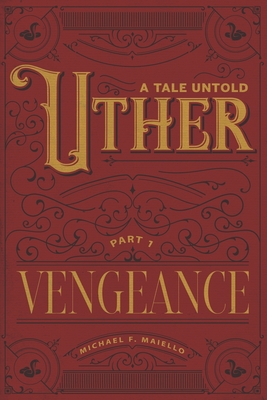 Uther: A Tale Untold-Part 1 "Vengeance"