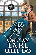 Only an Earl Will Do (To Marry a Rogue #1)