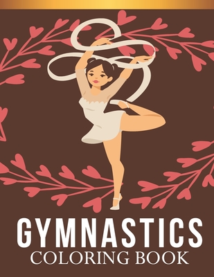 Gymnastics Coloring Book: An Kids Gymnastics Lovers Coloring Book with 30 Awesome Gymnastics Designs