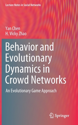 Behavior and Evolutionary Dynamics in Crowd Networks: An Evolutionary Game Approach (Lecture Notes in Social Networks)