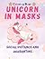 Unicorn in Masks Social Dis...