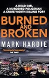 Burned and Broken by Mark  Hardie