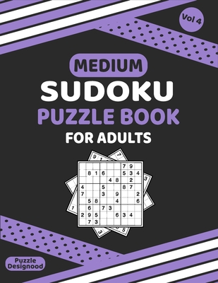 Medium Sudoku Puzzle Book For Adults Vol 4: 320 Extra Large Print Medium Sudoku Relax And Solve Puzzles With Solutions for Keeping Your Brain Active & Healthy (Very Easy To Hard Sudoku Puzzle Book)