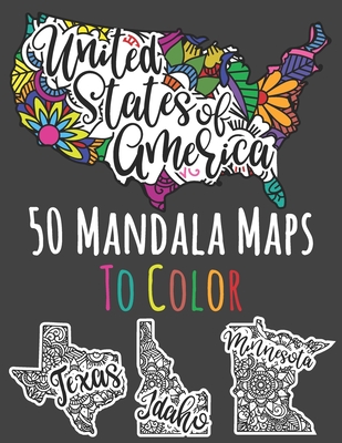 United States Of America : 50 Mandala Maps To Color: American States Colouring Book With 50 Unique Illustrations | 8.5 x 11 inches