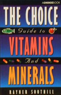 The CHOICE Guide to Vitamins and Minerals (Paperback)