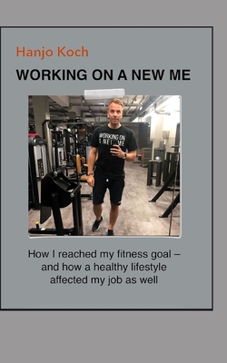 WORKING ON A NEW ME (small edition): How I reached my fitness goal – and how a healthy lifestyle affected my job as well