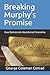 Breaking Murphy's Promise by George Coleman Conrad