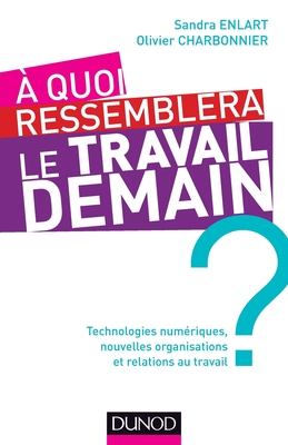 A quoi ressemblera le travail demain ? - Prix DCF du Livre - 2013: Prix du "Stylo d'or" 2013 (Hors Collection) (French Edition)