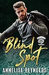 Blind Spot by Annelise Reynolds Blind Spot by Annelise Reynolds