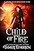 Child of Fire: A Dragon Mag...