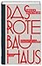 Das Rote Bauhaus. Eine Geschichte von Hoffnung und Scheitern by Ursula Muscheler