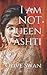 I am NOT Queen Vashti