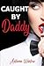 Caught by Daddy