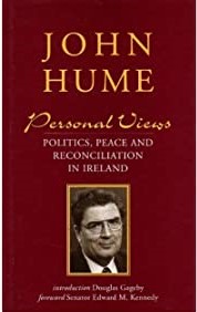 Personal Views: Politics, Peace and Reconciliation in Ireland