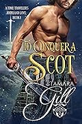 To Conquer a Scot (A Time-Traveler's Highland Love #1)