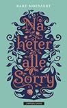 Nå heter alle Sorry by Bart Moeyaert