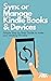 Sync or Manage Kindle Books & Devices: Simple Step by Step Guide on How to Sync and Manage Kindle Content and Devices to make your reading life easy