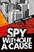 Spy Without a Cause