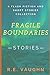 Fragile Boundaries: Short Stories and Flash Fiction