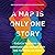 A Map Is Only One Story: Twenty Writers on Immigration, Family, and the Meaning of Home