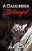 A Daughter Betrayed