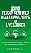 Using Person-Centered Health Analytics to Live Longer: Leveraging Engagement, Behavior Change, and Technology for a Healthy Life (FT Press Analytics)