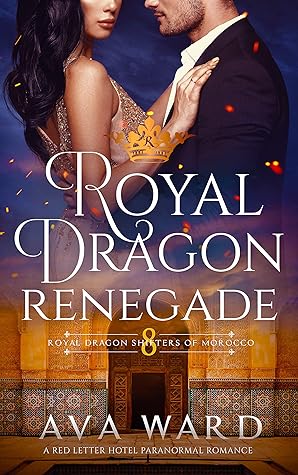 Royal Dragon Renegade (Royal Dragon Shifters of Morocco, #8)