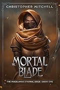The Mortal Blade (Magelands Eternal Siege, #1)