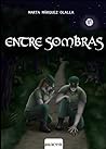 Entre Sombras by Marta Márquez Olalla