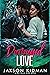 Damaged Love (Bay Falls High NEXT #2)
