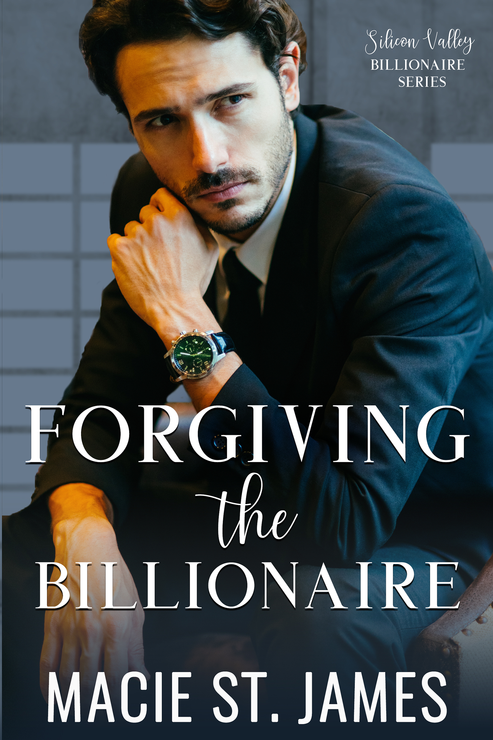 Forgiving the Billionaire (Silicon Valley Billionaires, #1)