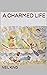 A Charmed Life by Neil King