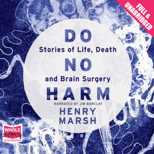 Do No Harm: Stories of Life, Death and Brain Surgery