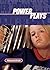 Power Plays