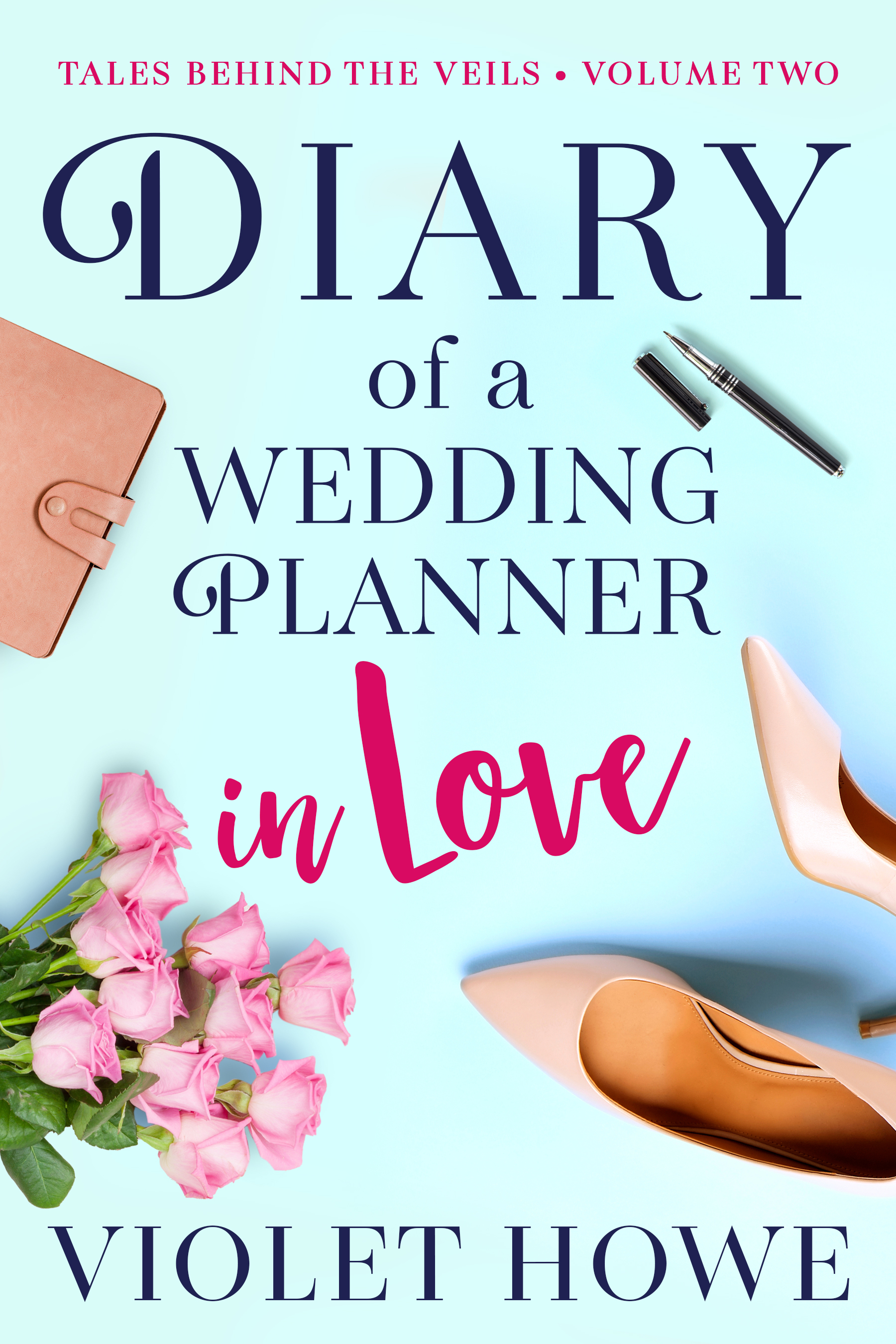 Diary of a Wedding Planner in Love (Tales Behind the Veils, #2)