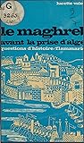 Le Maghreb avant la prise d'Alger, 1790-1830 (French Edition)