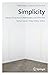 Simplicity: Ideals of Practice in Mathematics and the Arts (Mathematics, Culture, and the Arts)