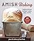 Amish Baking: Traditional Recipes for Bread, Cookies, Cakes, and Pies